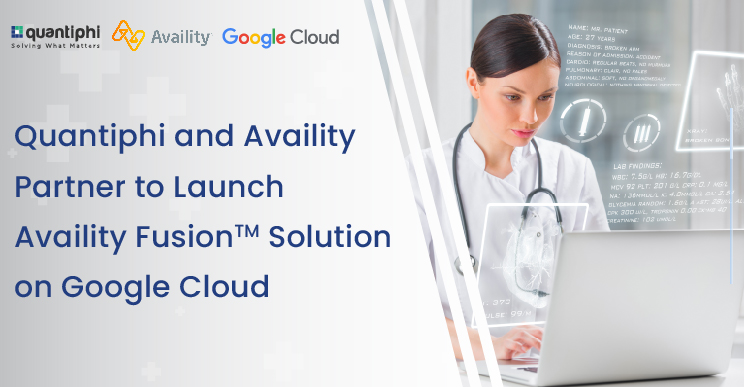 Quantiphi and Availity Partner to Launch Availity FusionTM Solution on Google Cloud